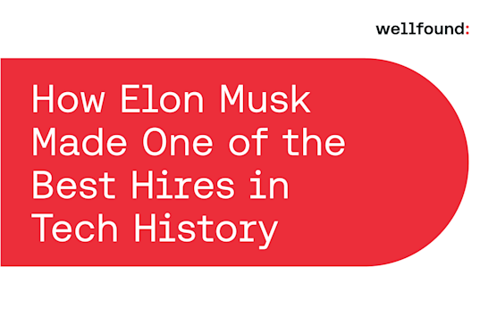 How Elon Musk Made One of the Best Hires in Tech History